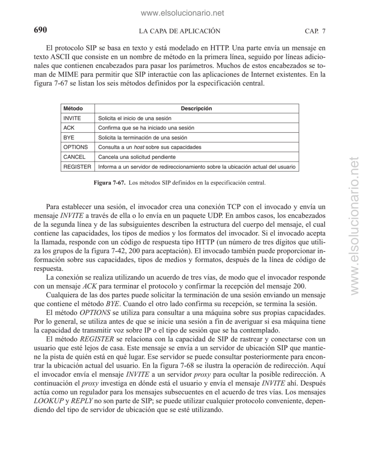 LA CAPA DE APLICACIÓN
El protocolo SIP se basa en texto y está modelado en HTTP. Una parte envía u…