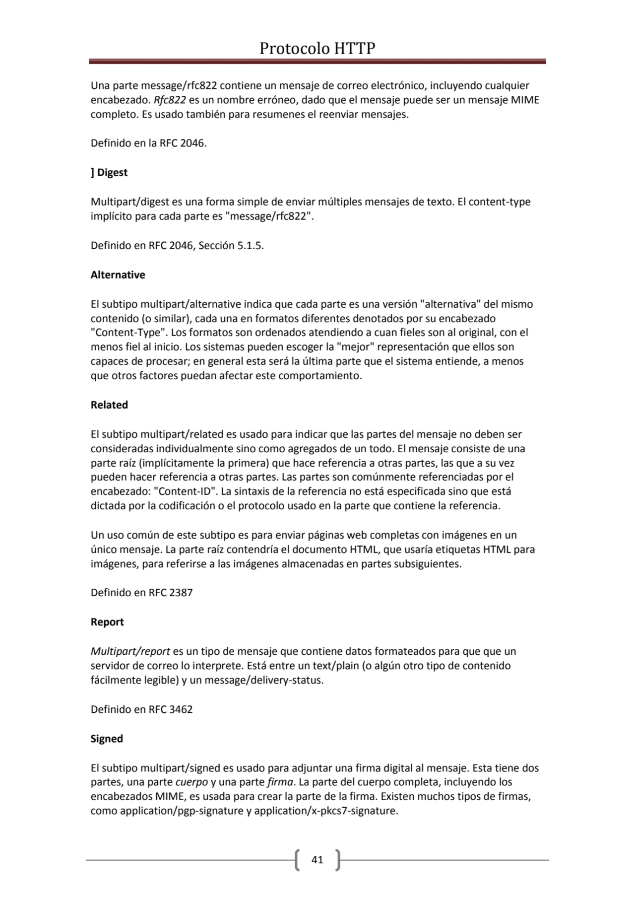 Protocolo HTTP
41
Una parte message/rfc822 contiene un mensaje de correo electrónico, incluyendo …