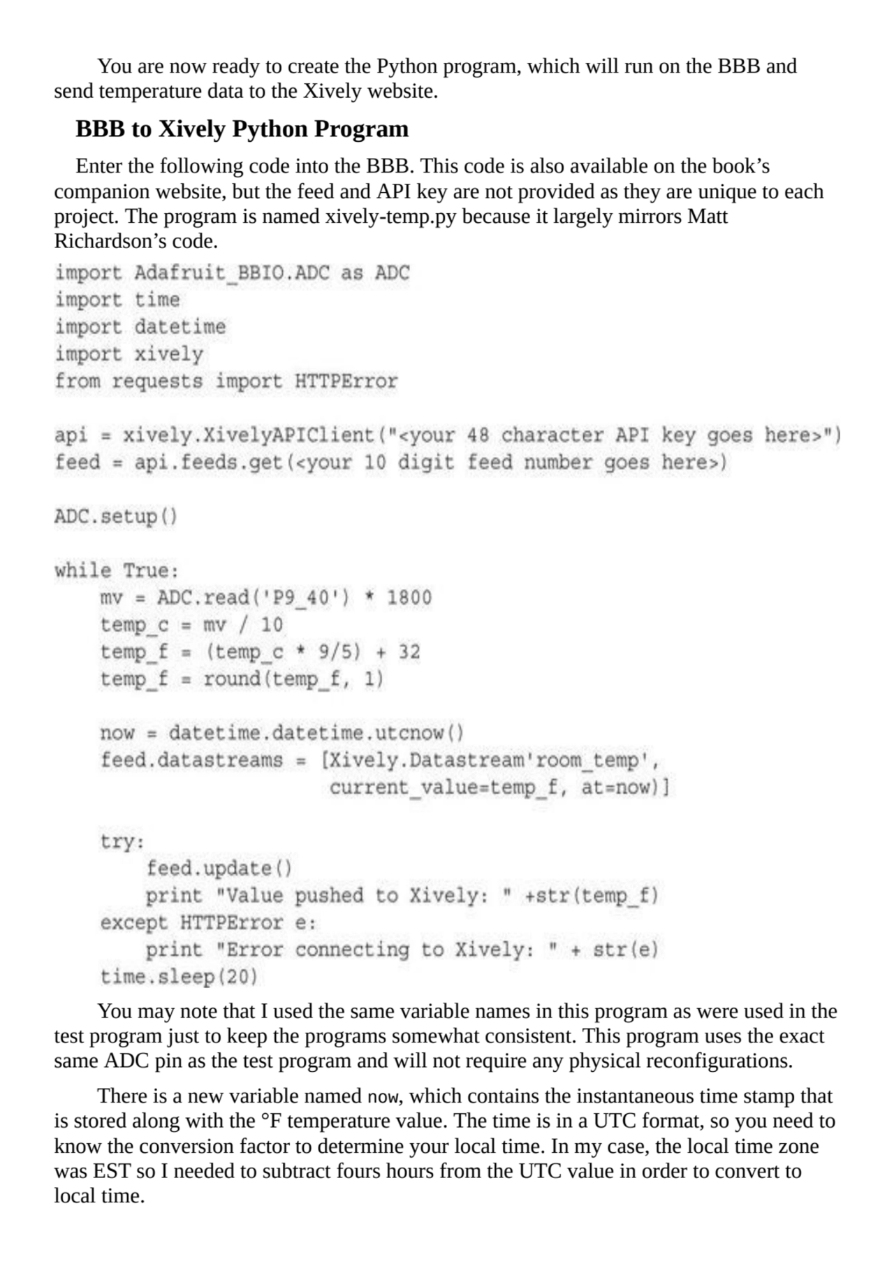 You are now ready to create the Python program, which will run on the BBB and
send temperature dat…