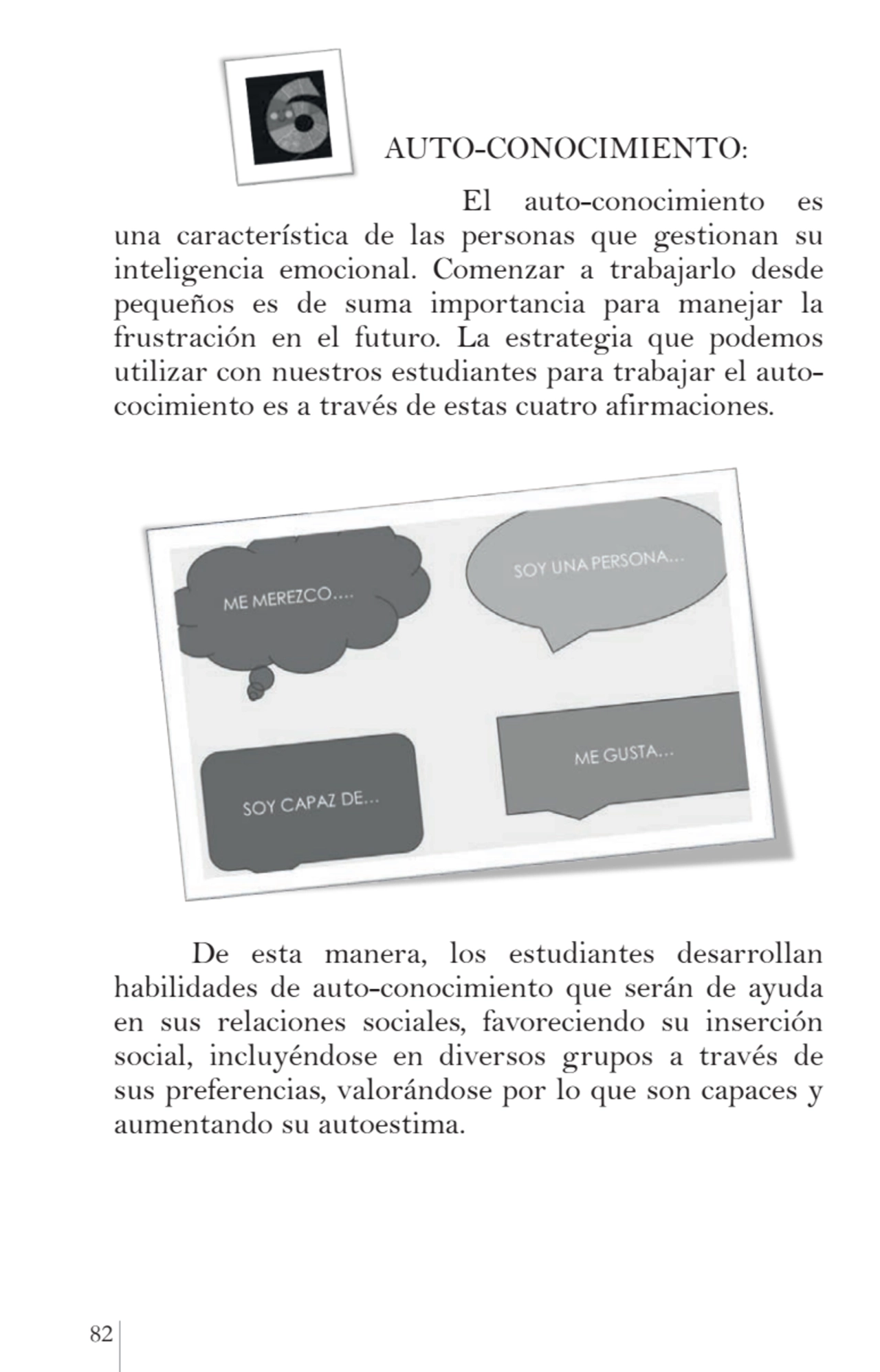 82 
AUTO-CONOCIMIENTO:
El auto-conocimiento es 
una característica de las personas que gestionan…