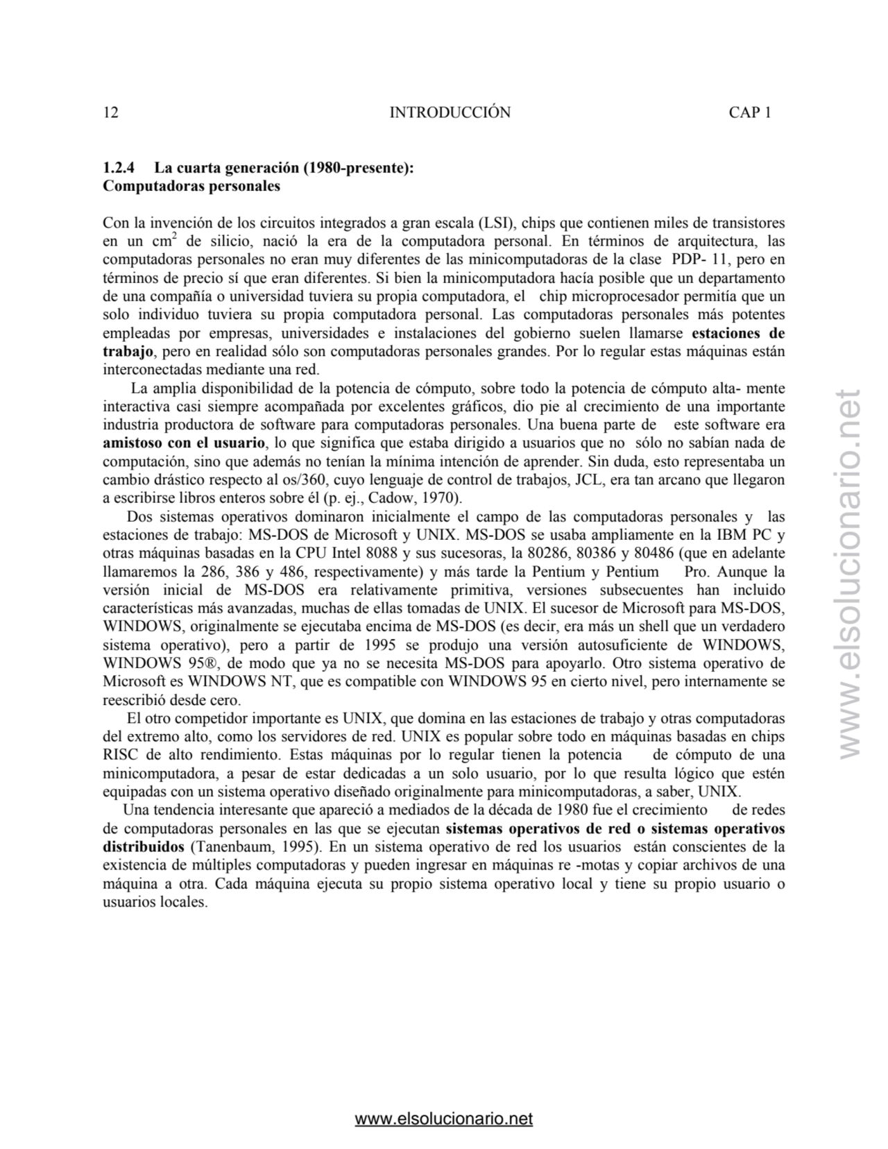 12 INTRODUCCIÓN CAP 1 
1.2.4 La cuarta generación (1980-presente): 
Computadoras personales 
Con…