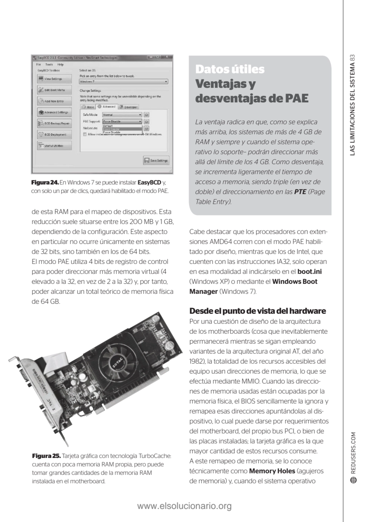 LAS LIMITACIONES DEL SISTEMA 83
Figura 24. En Windows 7 se puede instalar EasyBCD y, 
con solo un…