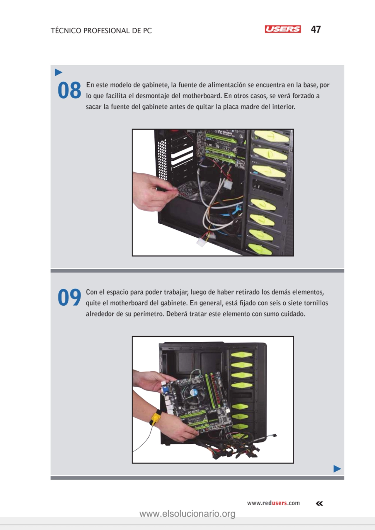 TÉCNICO PROFESIONAL DE PC 47
www.redusers.com
08 En este modelo de gabinete, la fuente de aliment…