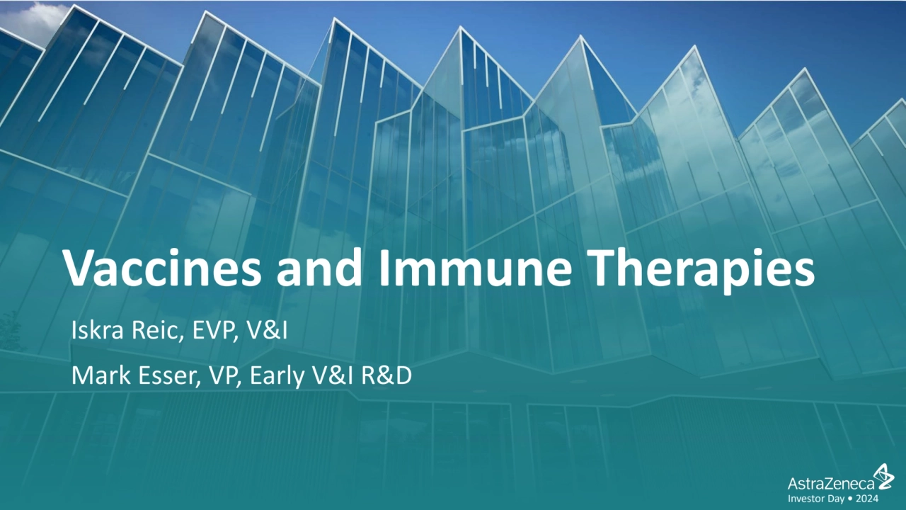 Investor Day • 2024
Vaccines and Immune Therapies
Iskra Reic, EVP, V&I
Mark Esser, VP, Early V&I…