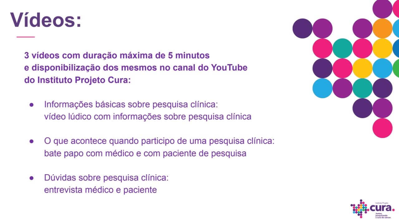 3 vídeos com duração máxima de 5 minutos 
e disponibilização dos mesmos no canal do YouTube 
do I…