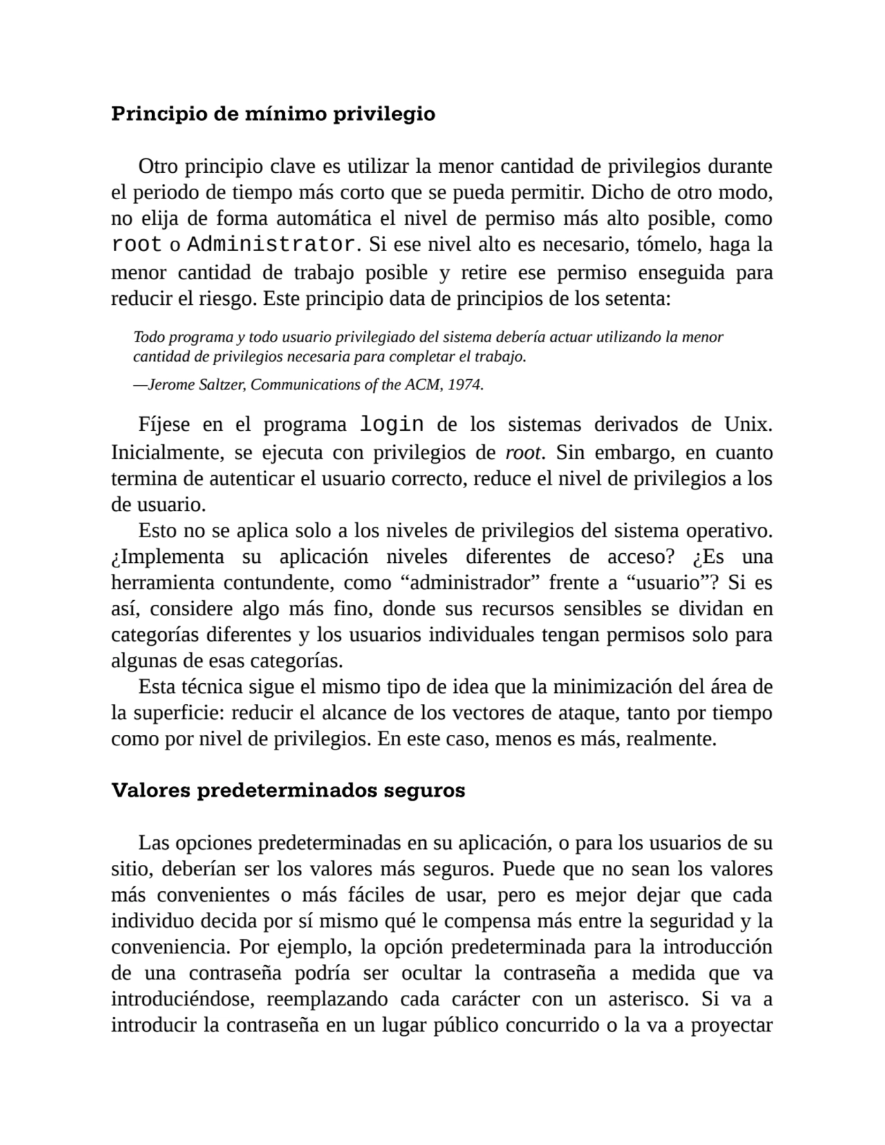 Principio de mínimo privilegio
Otro principio clave es utilizar la menor cantidad de privilegios d…