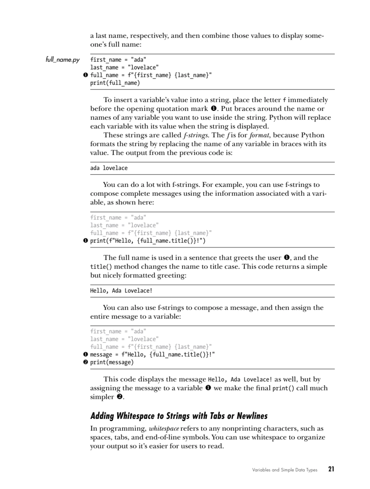 Variables and Simple Data Types    21
a last name, respectively, and then combine those values to …