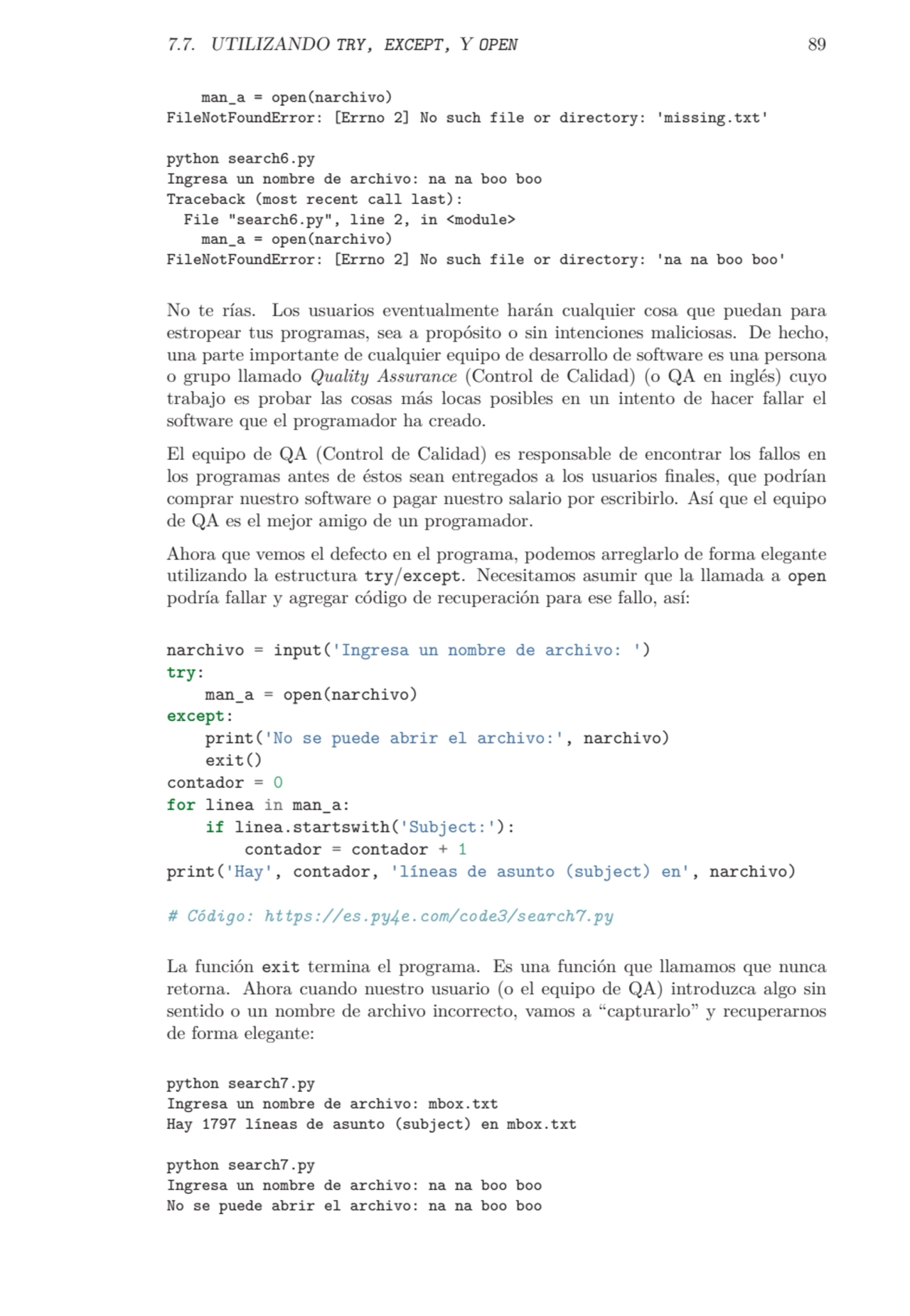 7.7. UTILIZANDO TRY, EXCEPT, Y OPEN 89
man_a = open(narchivo)
FileNotFoundError: [Errno 2] No suc…