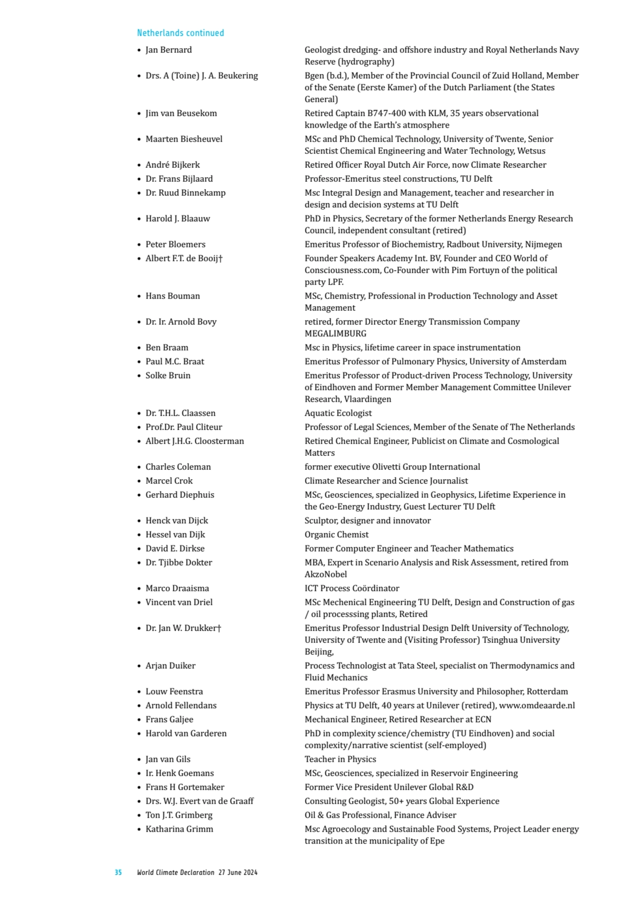 35 World Climate Declaration 27 June 2024
• Jan Bernard Geologist dredging- and offshore industry …