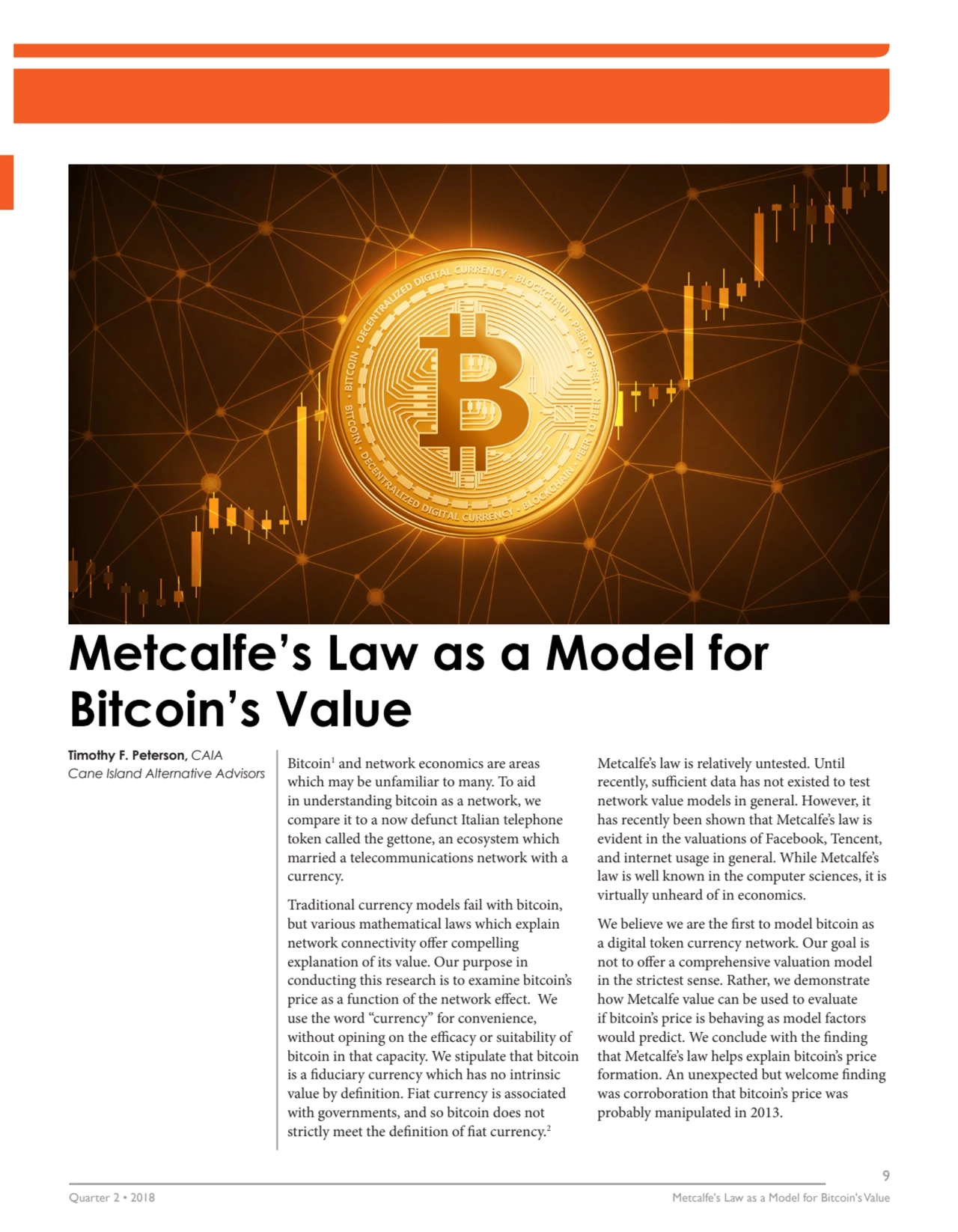 Metcalfe’s Law as a Model for 
Bitcoin’s Value
Timothy F. Peterson, CAIA
Cane Island Alternative…