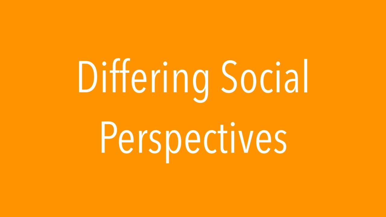 Differing Social 
Perspectives