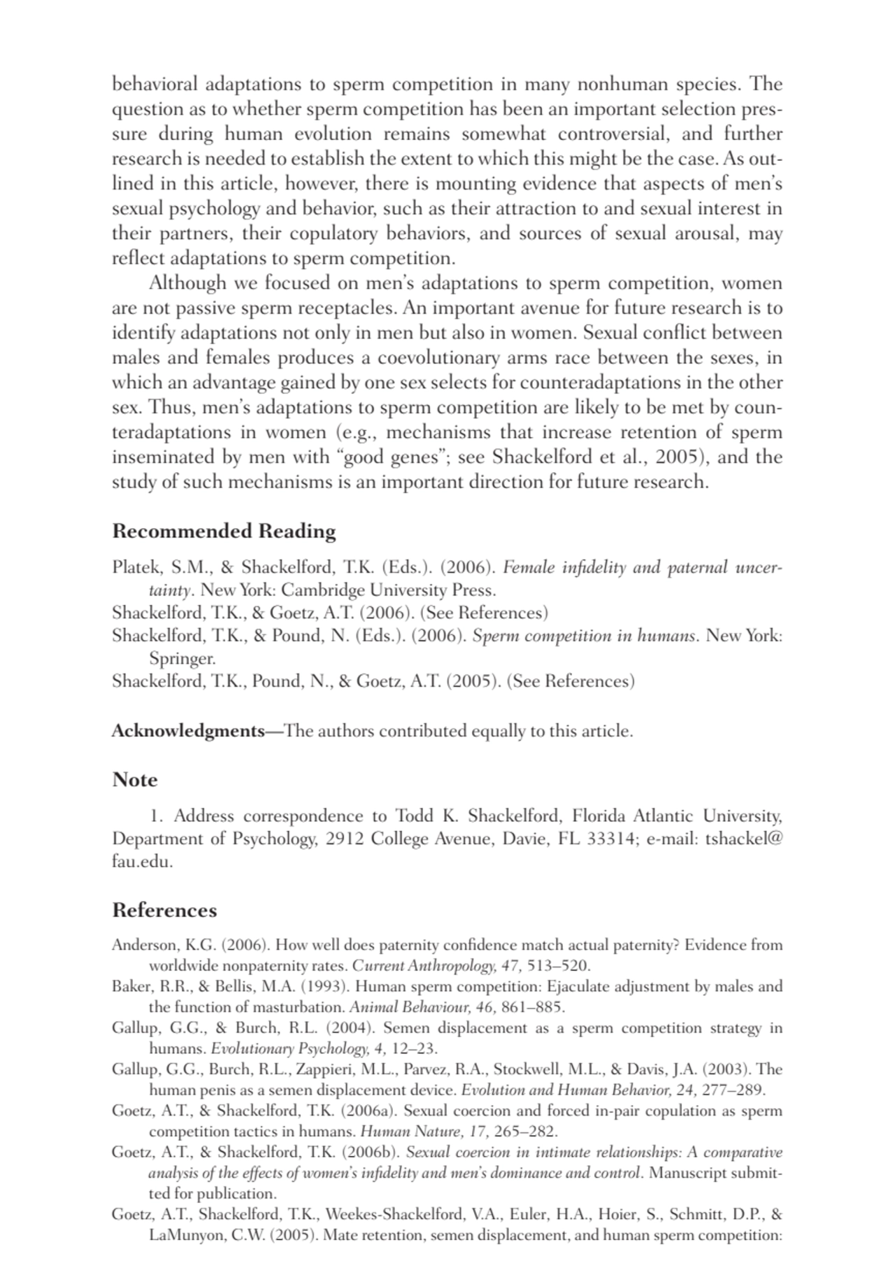 behavioral adaptations to sperm competition in many nonhuman species. The
question as to whether s…