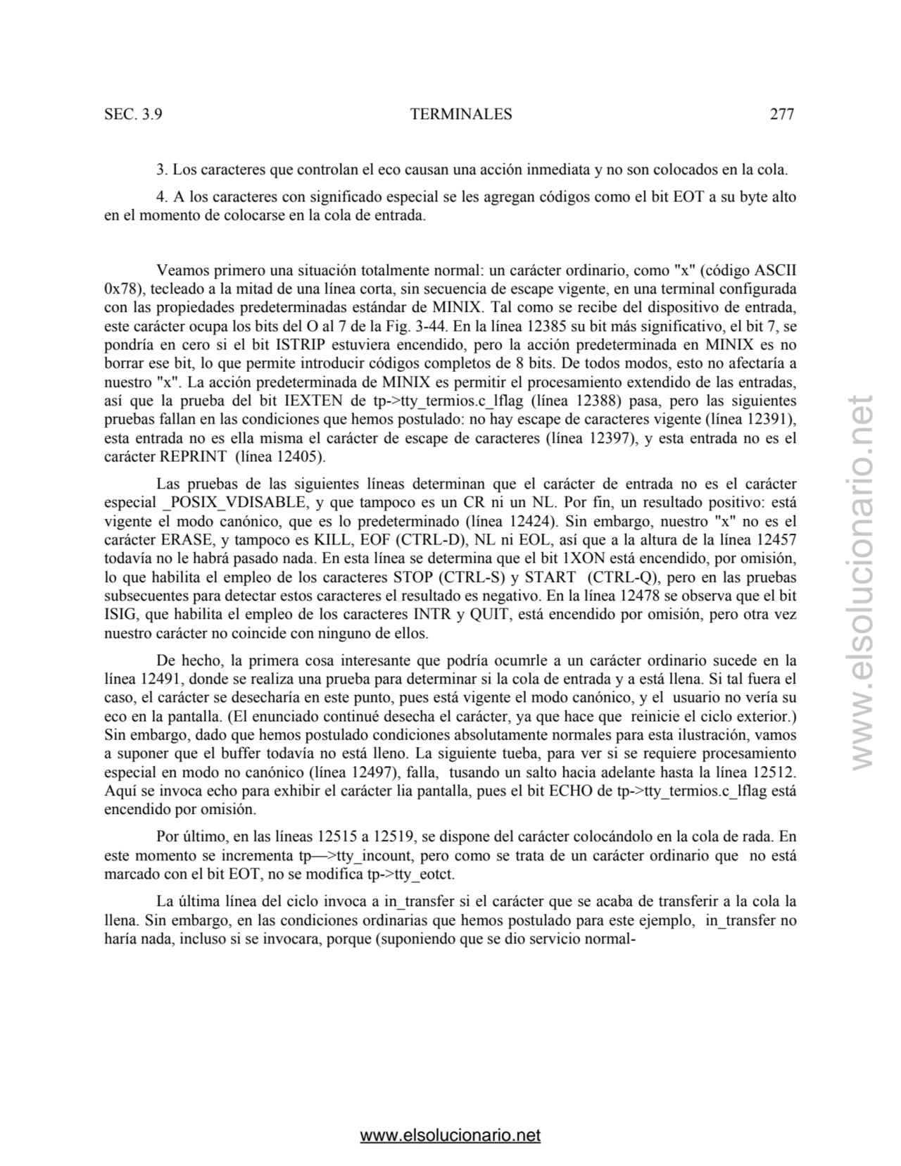 SEC. 3.9 TERMINALES 277 
3. Los caracteres que controlan el eco causan una acción inmediata y no s…