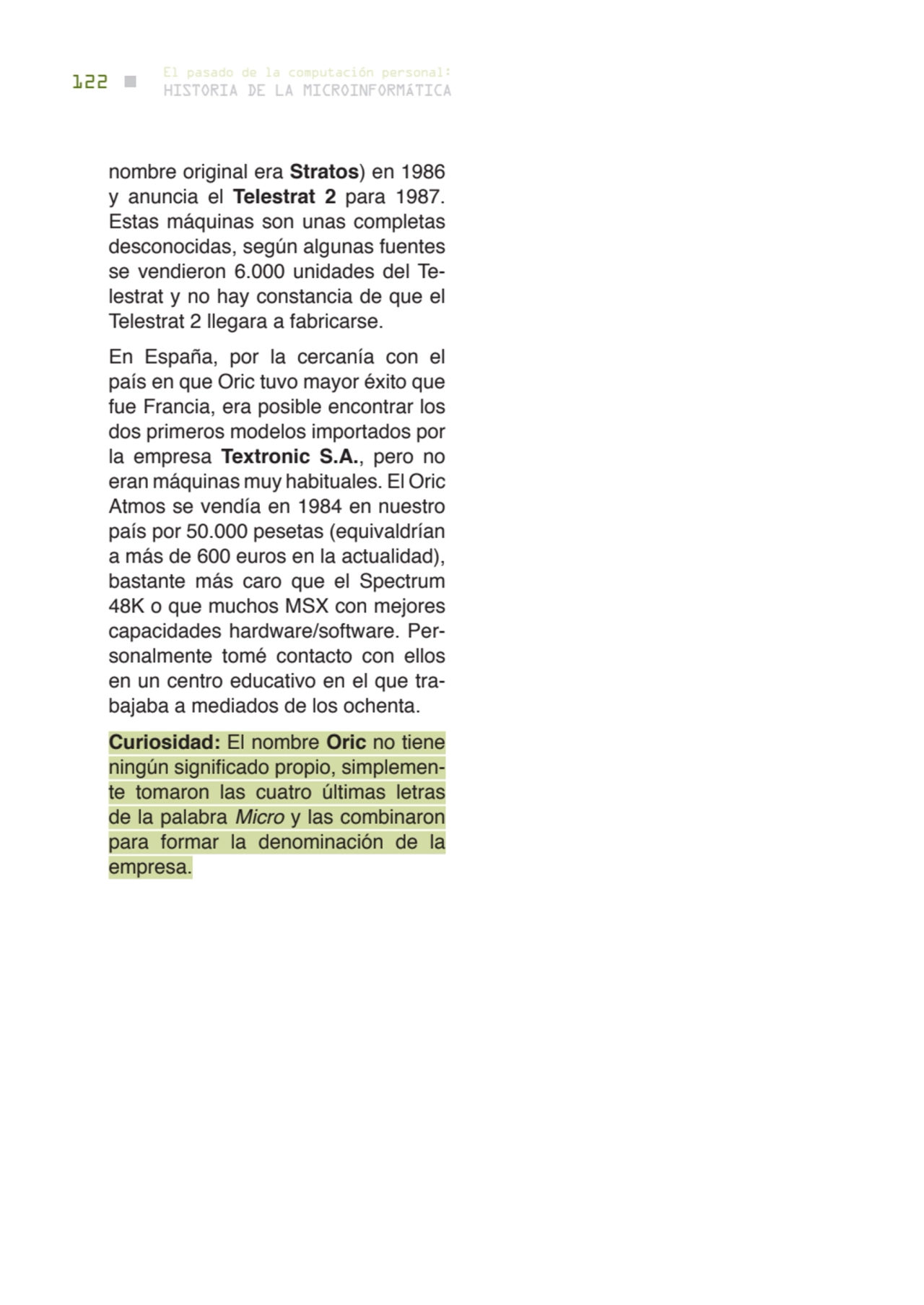 122 historia de la microinformática
el pasado de la computación personal:
nombre original era Str…