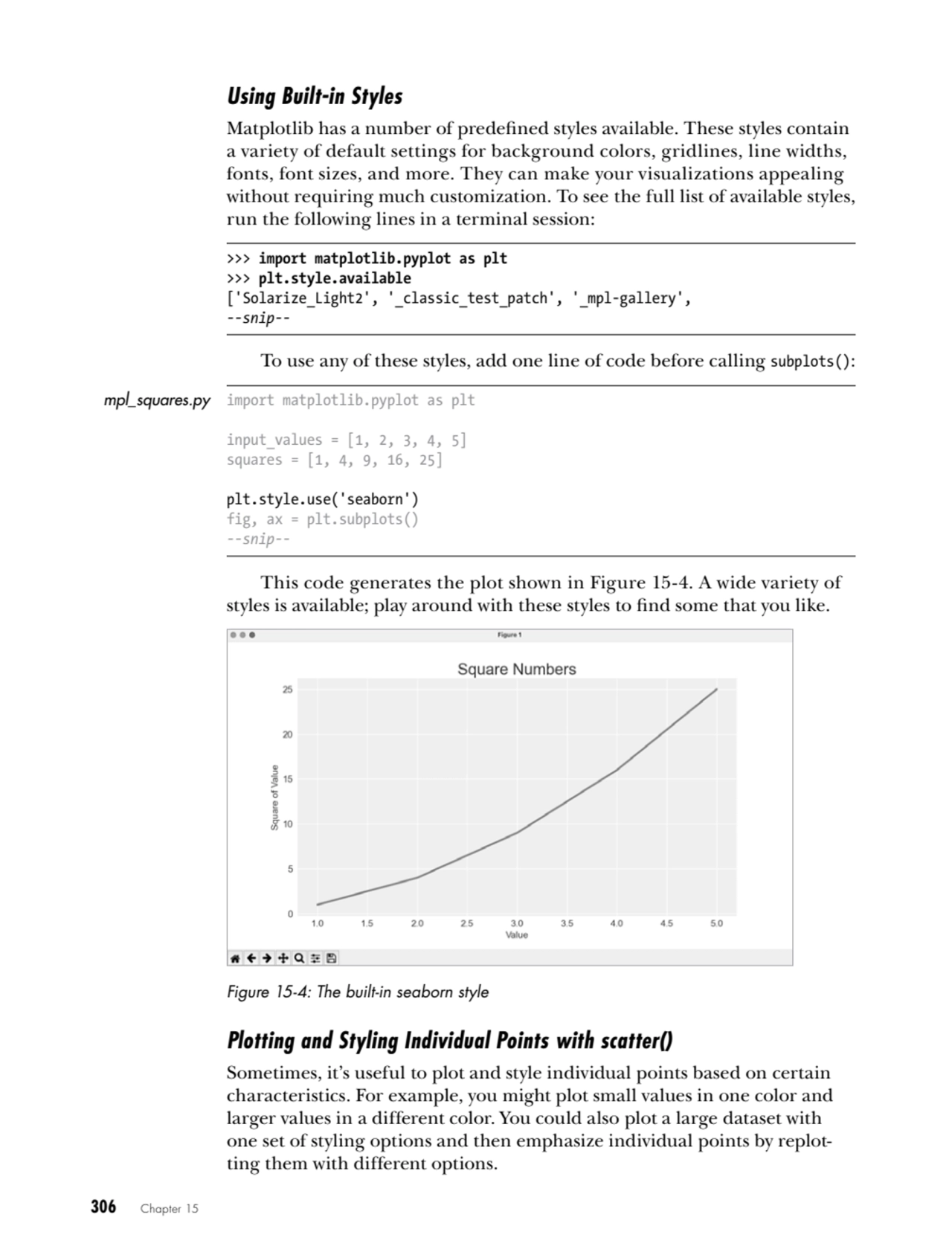 306   Chapter 15
Using Built-in Styles
Matplotlib has a number of predefined styles available. Th…