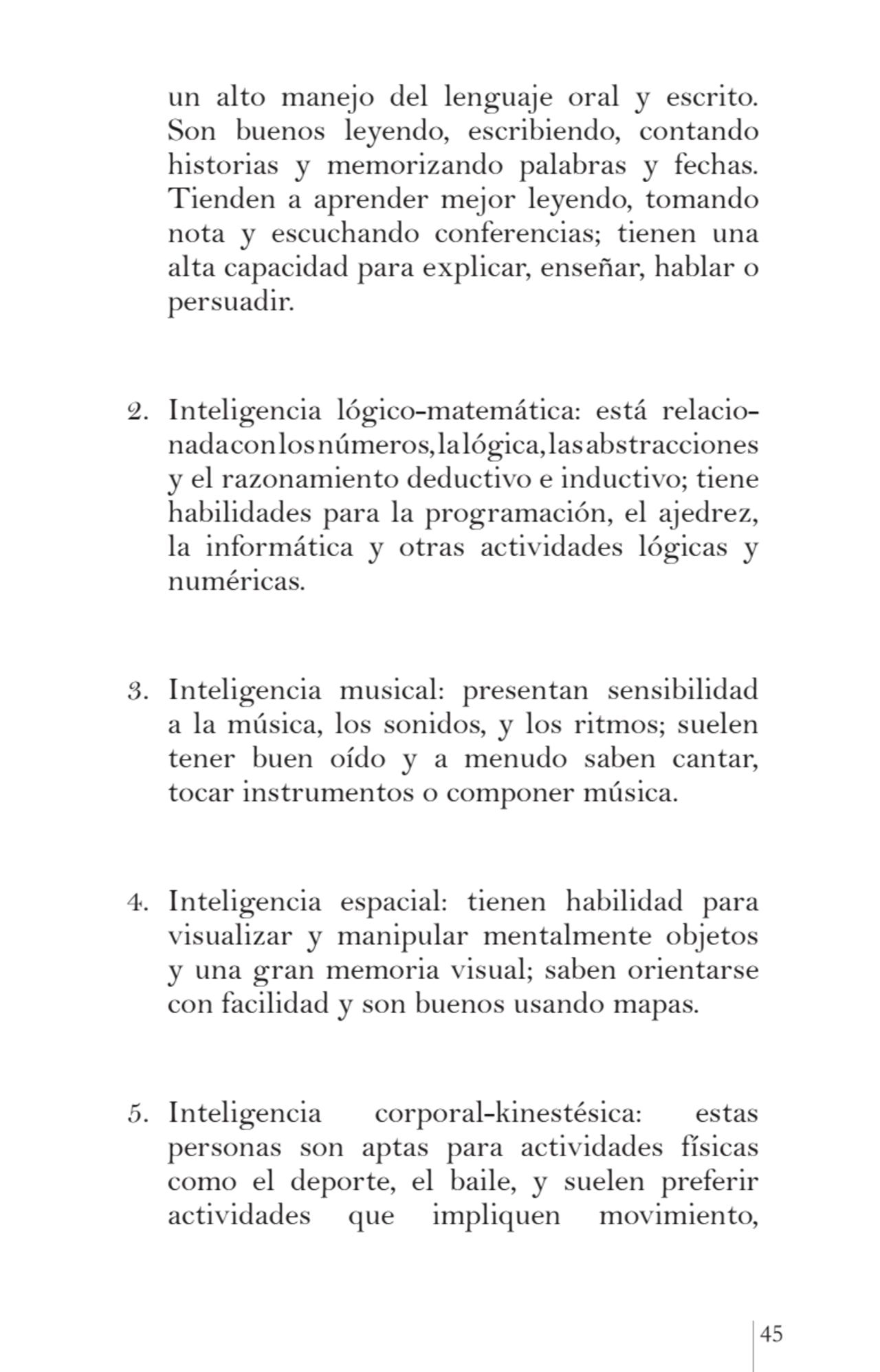 45
un alto manejo del lenguaje oral y escrito. 
Son buenos leyendo, escribiendo, contando 
histo…