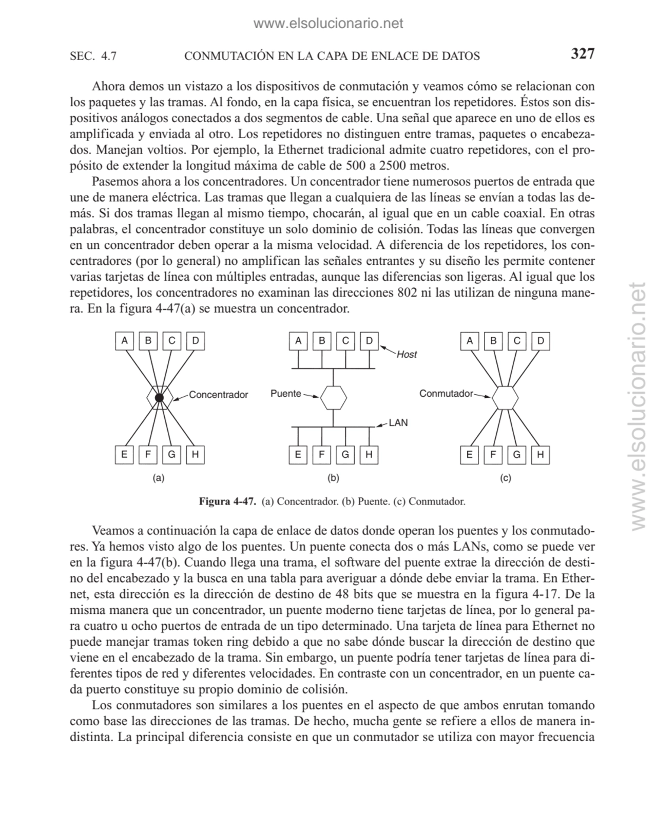 CONMUTACIÓN EN LA CAPA DE ENLACE DE DATOS
Ahora demos un vistazo a los dispositivos de conmutación…