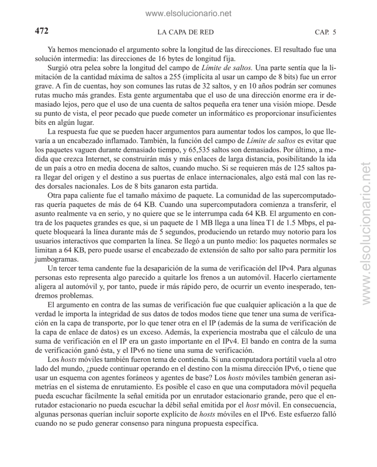 LA CAPA DE RED
Ya hemos mencionado el argumento sobre la longitud de las direcciones. El resultado…