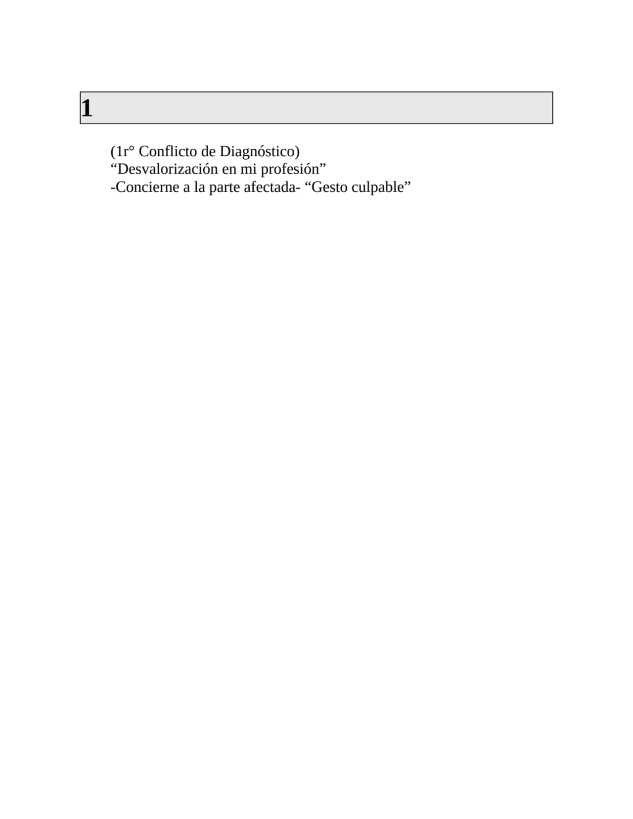 1
(1r° Conflicto de Diagnóstico)
“Desvalorización en mi profesión”
-Concierne a la parte afectad…