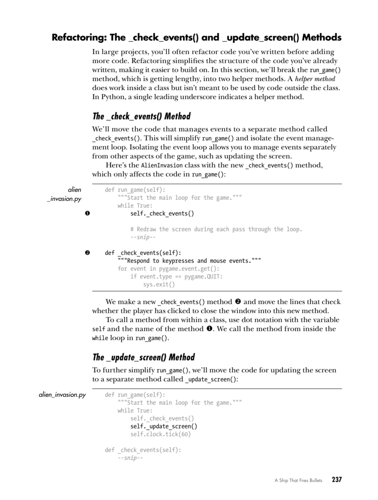A Ship That Fires Bullets   237
Refactoring: The _check_events() and _update_screen() Methods
In …