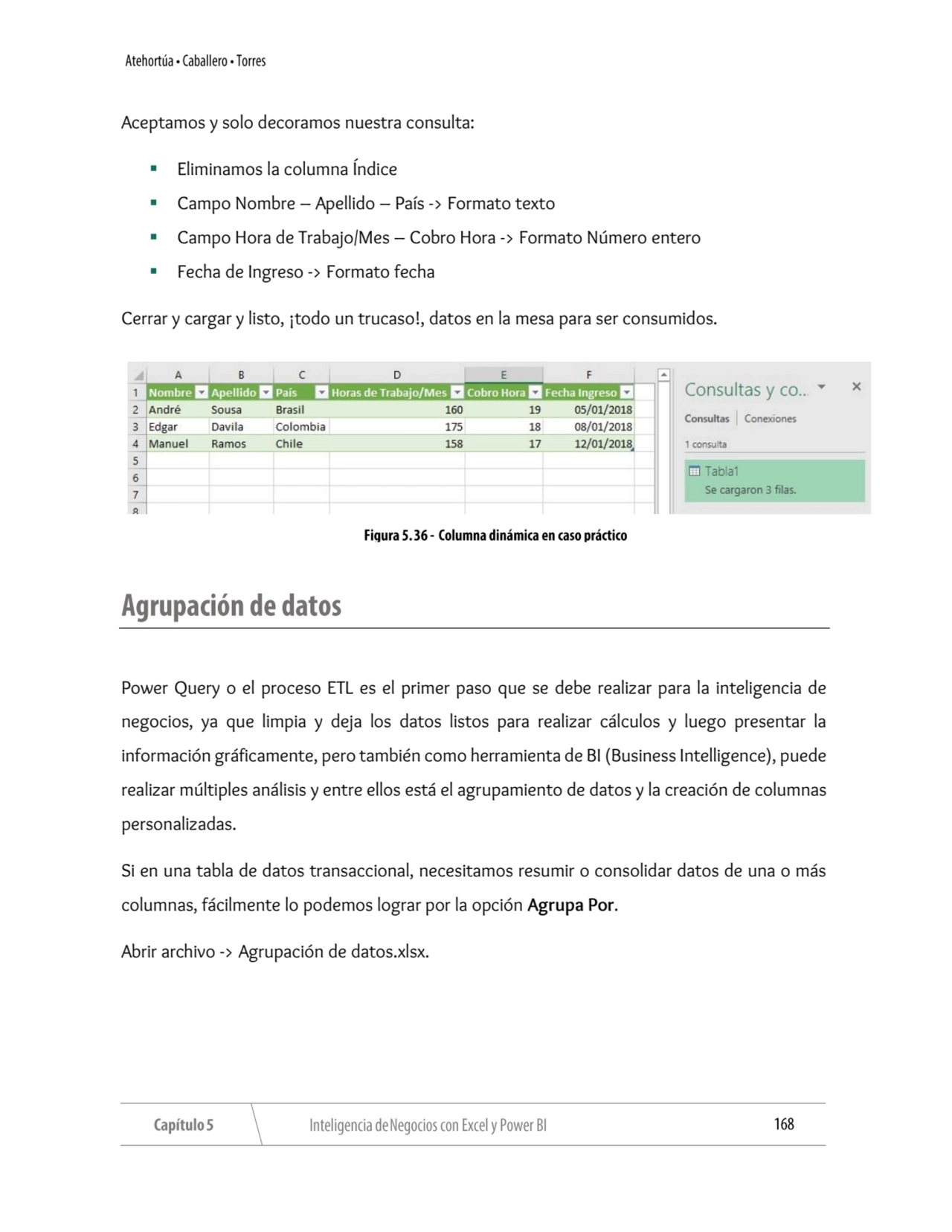 Aceptamos y solo decoramos nuestra consulta:
▪ Eliminamos la columna Índice
▪ Campo Nombre – Apel…