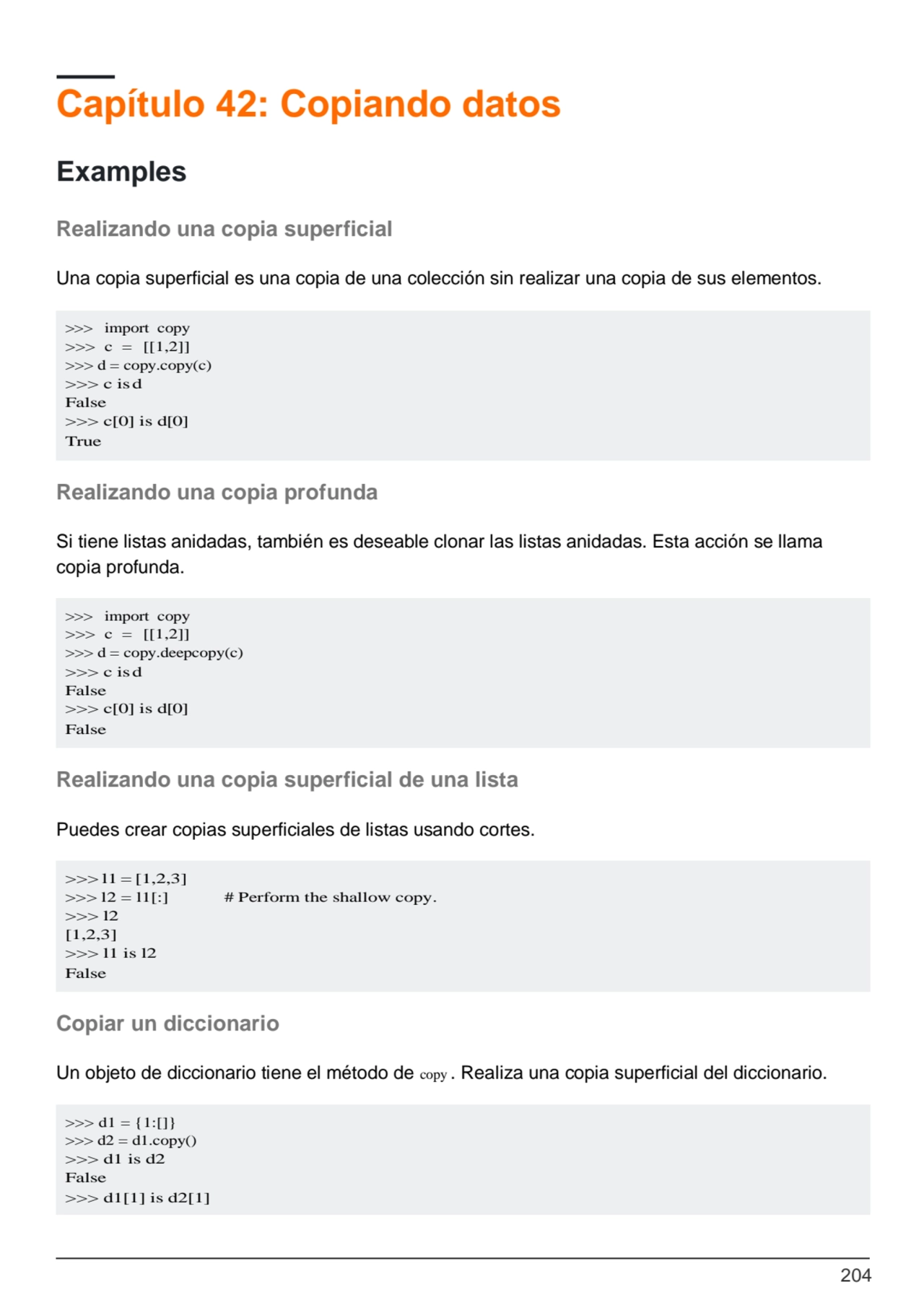 204
>>> import copy
>>> c = [[1,2]]
>>> d = copy.copy(c)
>>> c isd 
False
>>> c[0] is d[0] 
…