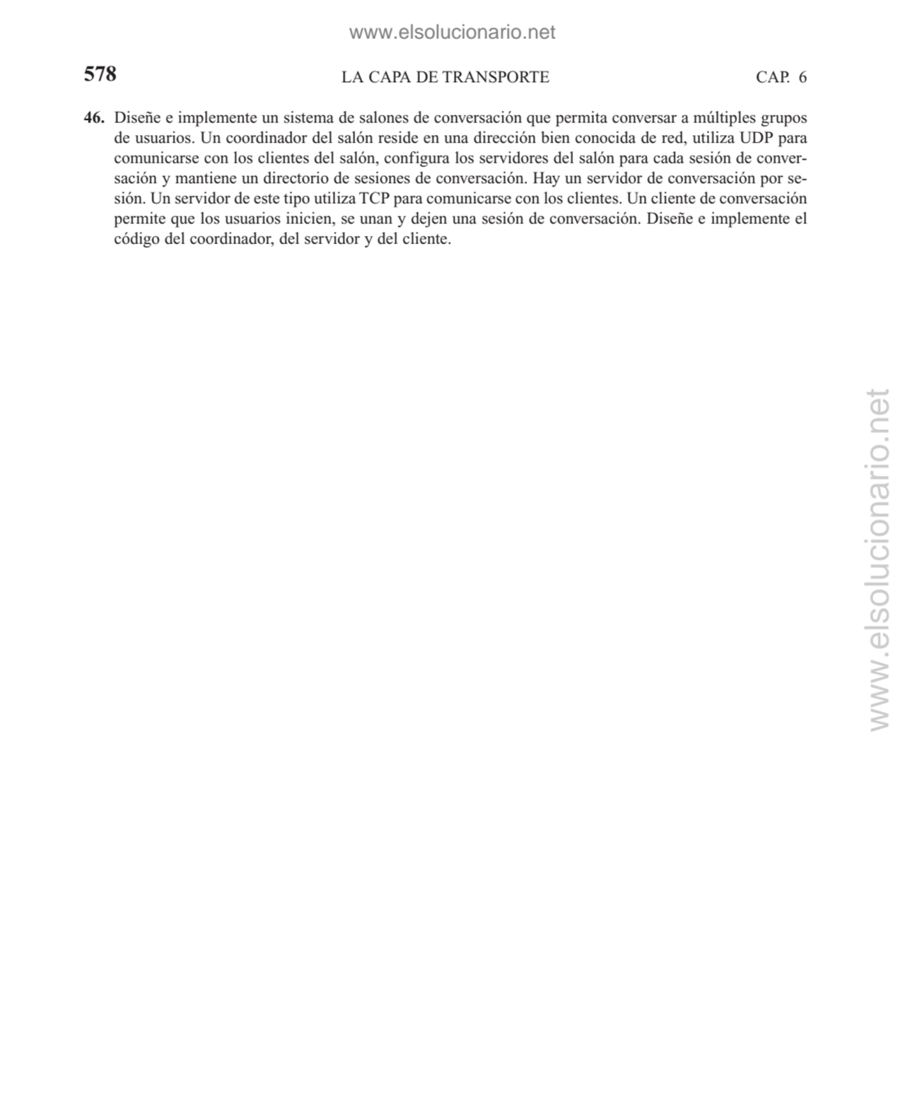 LA CAPA DE TRANSPORTE
46. Diseñe e implemente un sistema de salones de conversación que permita co…