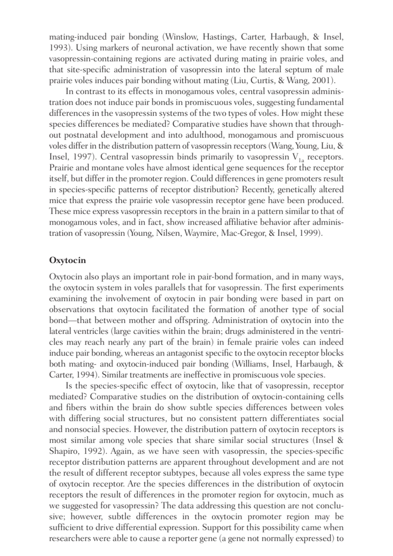 mating-induced pair bonding (Winslow, Hastings, Carter, Harbaugh, & Insel,
1993). Using markers of…