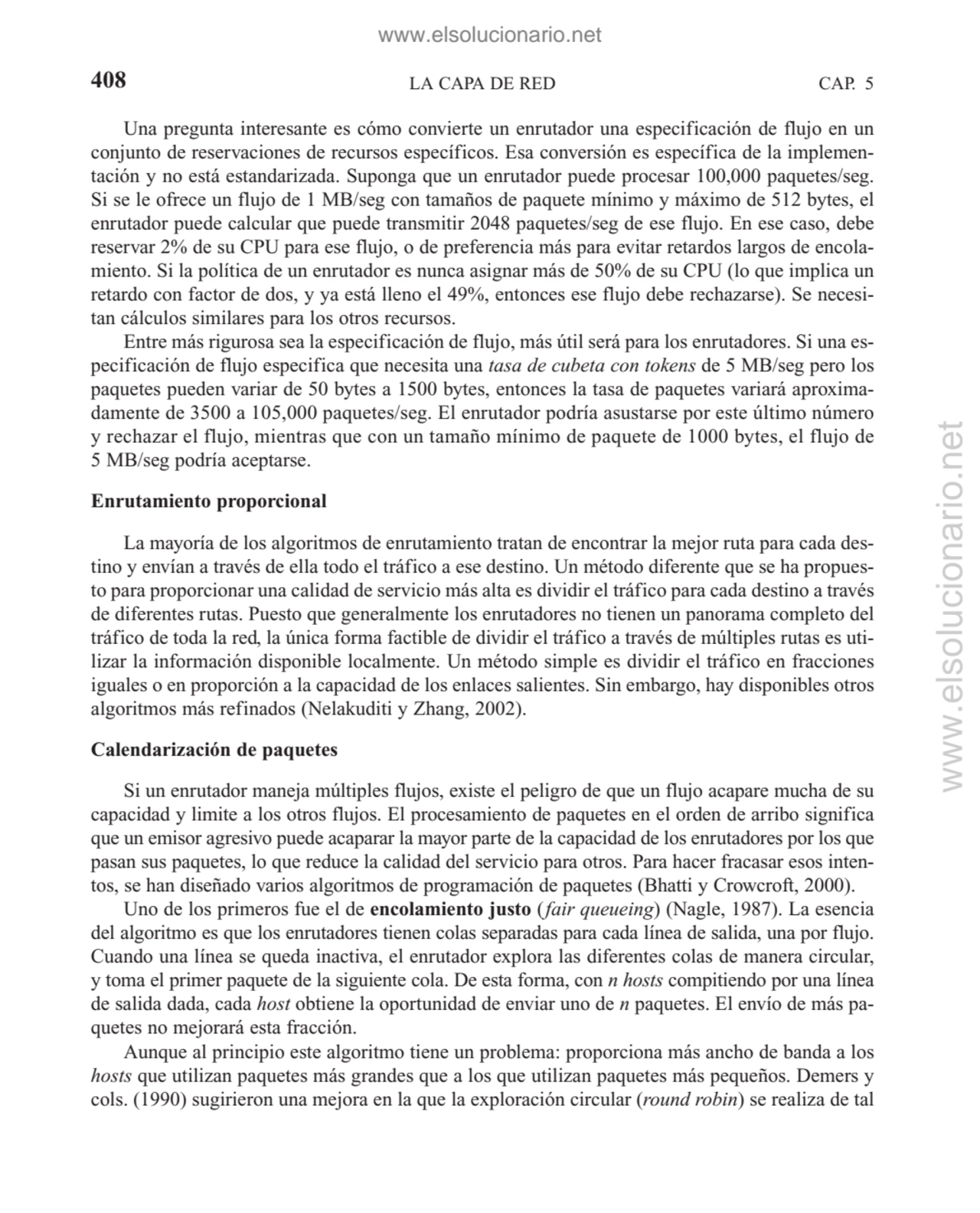 LA CAPA DE RED
Una pregunta interesante es cómo convierte un enrutador una especificación de flujo…