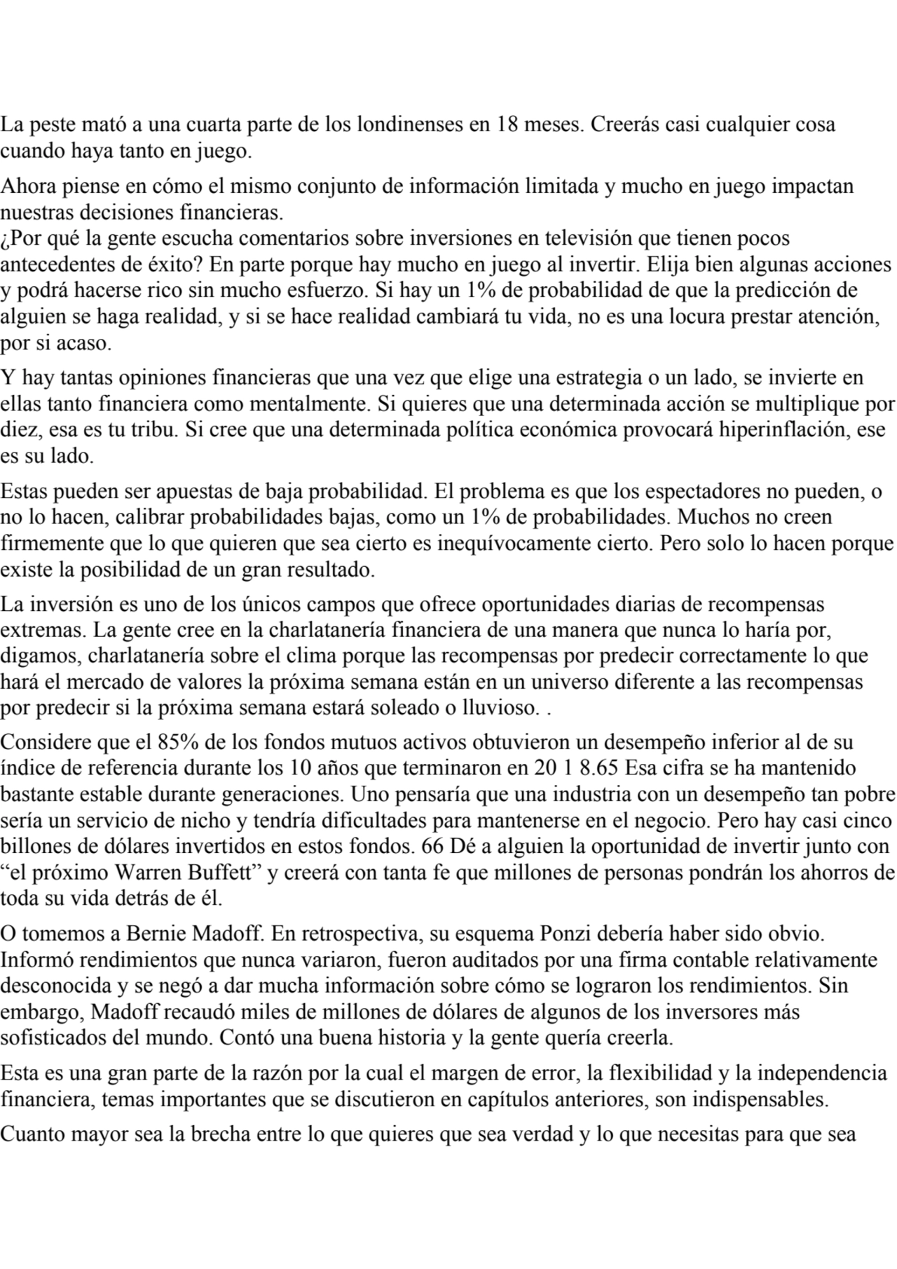 La peste mató a una cuarta parte de los londinenses en 18 meses. Creerás casi cualquier cosa 
cuan…