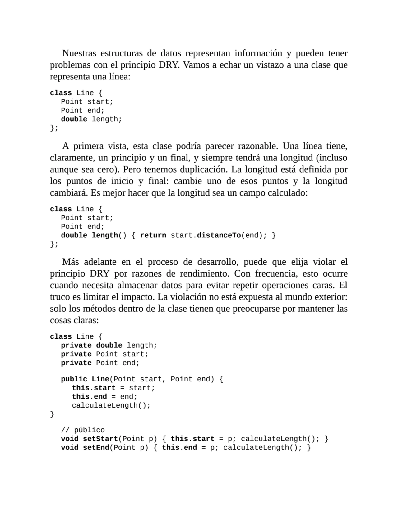 Nuestras estructuras de datos representan información y pueden tener
problemas con el principio DR…