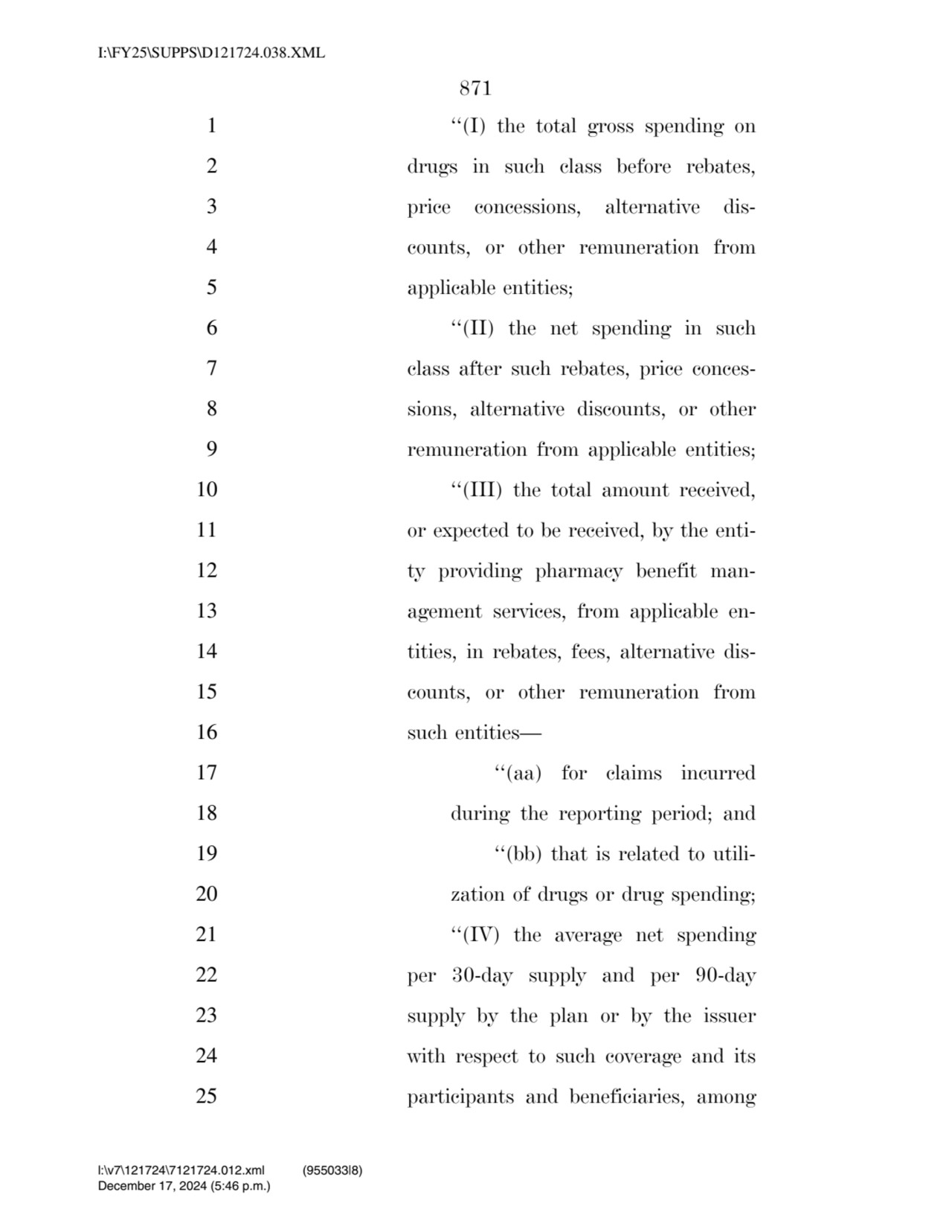 871 
1 ‘‘(I) the total gross spending on 
2 drugs in such class before rebates, 
3 price concess…