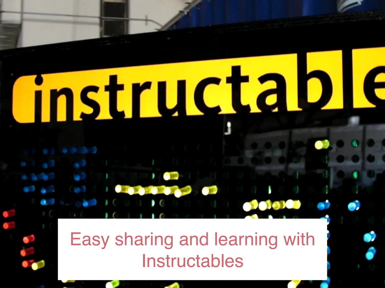 Easy sharing and learning with 
Instructables