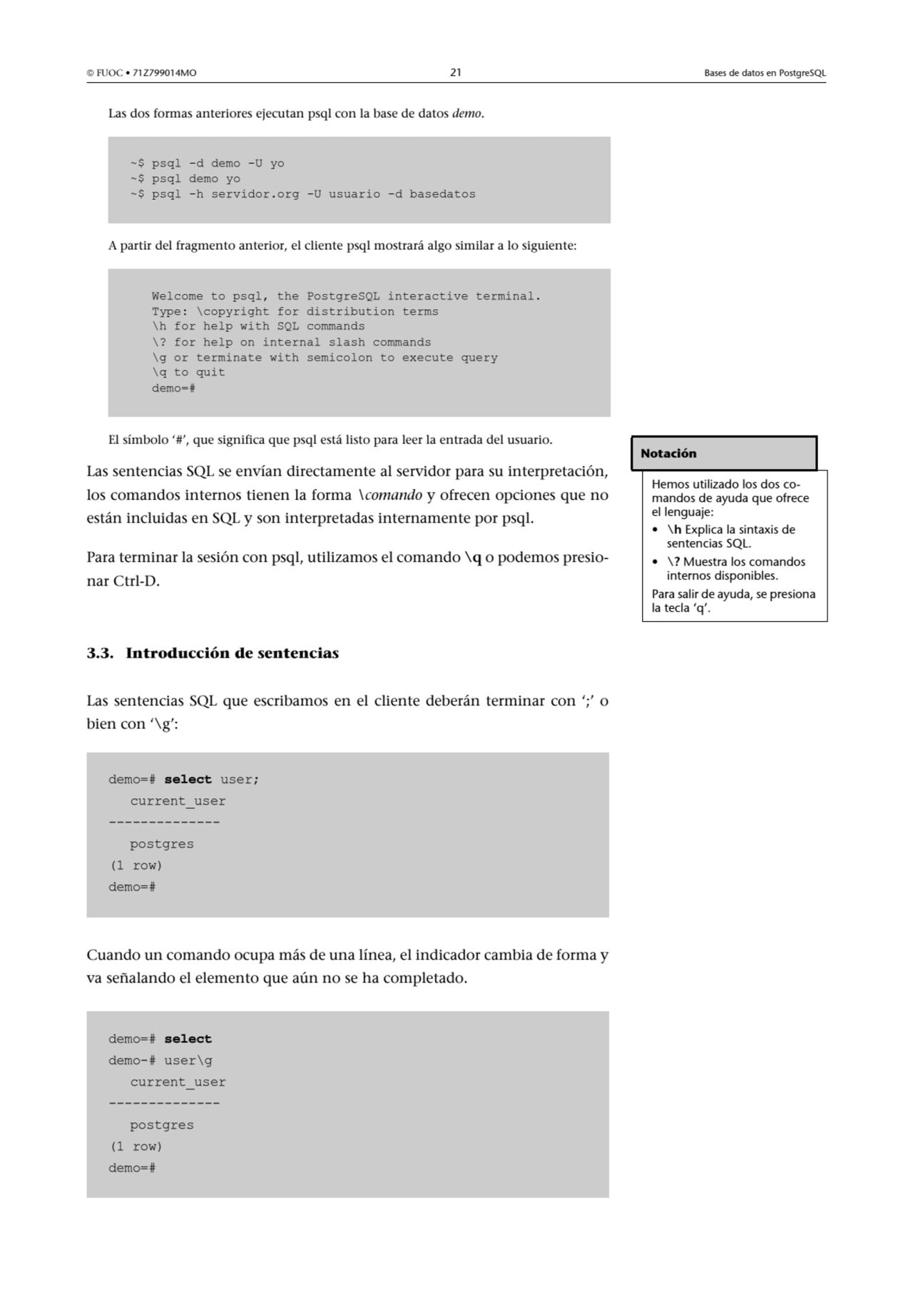  FUOC • 71Z799014MO 21 Bases de datos en PostgreSQL
Las dos formas anteriores ejecutan psql con l…