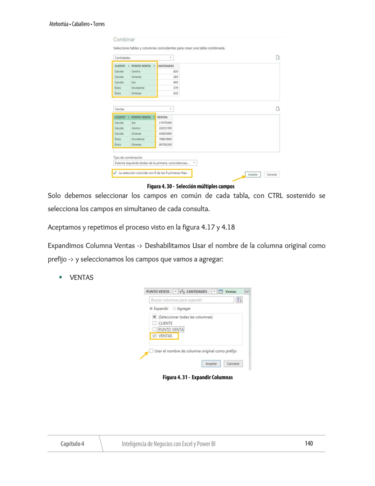 Solo debemos seleccionar los campos en común de cada tabla, con CTRL sostenido se 
selecciona los …