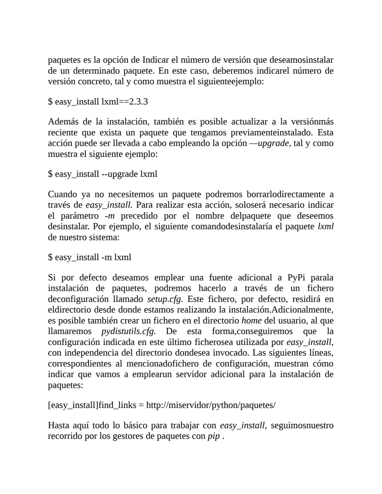 paquetes es la opción de Indicar el número de versión que deseamosinstalar
de un determinado paque…